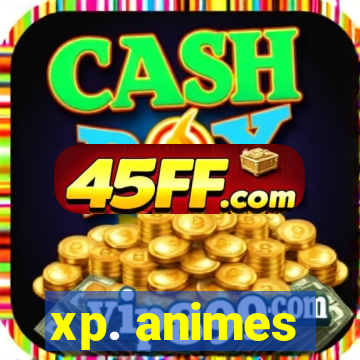 xp. animes